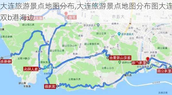 大连旅游景点地图分布,大连旅游景点地图分布图大连双b港海边