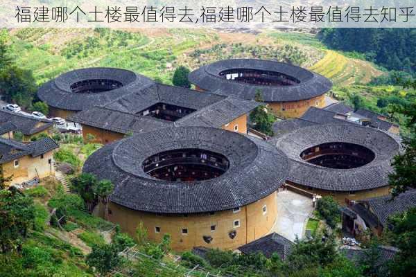 福建哪个土楼最值得去,福建哪个土楼最值得去知乎